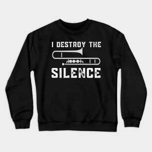 I Destroy Silence Funny Trombone Marching Band Crewneck Sweatshirt